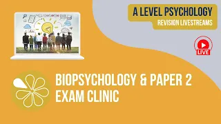 Biopsychology and Paper 2 Exam Clinic  | Live Revision for AQA A Level Psychology 2024