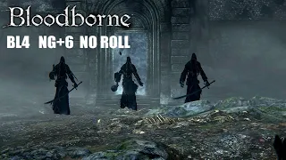 Shadows of Yharnam, BL4, NG+6, No Roll