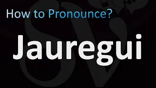 How to Pronounce Jauregui