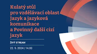 Kulatý stůl pro vzdělávací oblast Jazyk a jazyková komunikace a Povinný další cizí jazyk