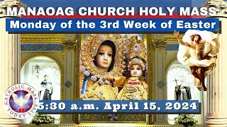 CATHOLIC MASS  OUR LADY OF MANAOAG CHURCH LIVE MASS TODAY Apr 15, 2024  5:30a.m. Holy Rosary