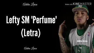 Lefty SM " Perfume " [letra]