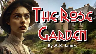 THE ROSE GARDEN - By M.R.James #audiobook #ghoststories  #ghoststory