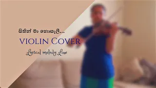 sithin ma nosali (සිතින් මා න‌ොසැලී) violin cover by Rukmalee Munasinghe