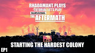 Surviving the Aftermath - Starting the Hardest Colony // EP1