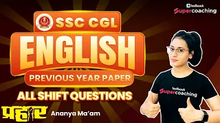 SSC CGL English Previous Year Paper All Shift Questions | SSC CGL English PYQ | By Ananya Mam