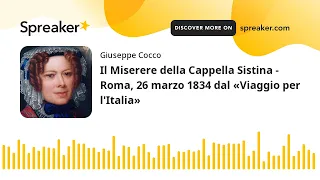 Il Miserere della Cappella Sistina - Roma, 26 marzo 1834 dal «Viaggio per l'Italia» (creato con Spre