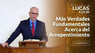 Más Verdades Fundamentales Acerca del Arrepentimiento - Alejandro Peluffo - IBML