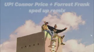 UP! Connor Price + Forrest Frank (sped up)