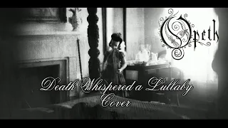 Opeth - Death Whispered a Lullaby (Cover)