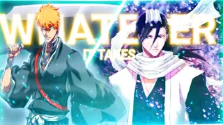 Ichigo vs Byakuya -Bleach [Amv+Edit] Whatever it takes ||Soul Society ARC