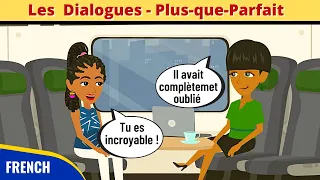 French Conversation in PLUS-QUE-PARFAIT | Grammaire en Dialogue