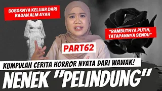 SOSOK NENEK "PELINDUNG" KELUARGA - KISAH HORROR WAWAK PART 62