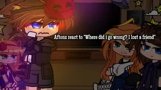 Aftons react to "Where did i go wrong? I lost a friend" video||GC||FNAF||Michael Afton angst||TW||