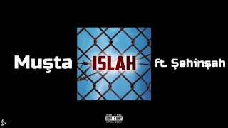 Muşta - Islah ft. Şehinşah (Official Audio)