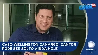 CASO WELLINGTON CAMARGO: CANTOR PODE SER SOLTO AINDA HOJE