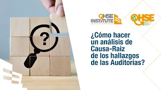 ¿Cómo hacer un Análisis de Causa Raíz de los Hallazgos de las Auditorías?