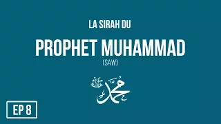 La Sirah du Prophète Muhammad(SAW) La Jeunesse du Prophète - Ep 8