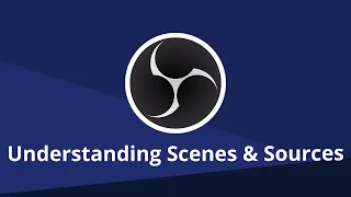 OBS Studio: Beginner's Guide to Scenes & Sources