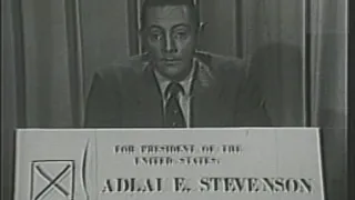 Adlai Ewing Stevenson II [D-IL], 1952 Campaign Ad "Civilian Government"