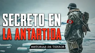 EL BUNKER SECRETO EN LA ANTÁRTIDA / Historias en MONTAÑAS / Relatos de Terror