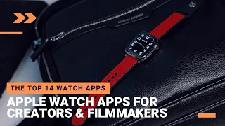 APPLE WATCH APPS for VIDEO and PHOTOGRAPHY 2024