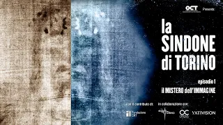 «La Sindone di Torino: il mistero dell’immagine» - VIDEO ep. 1/4