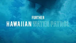 Further // Hawaiian Water Patrol by Zak Noyle