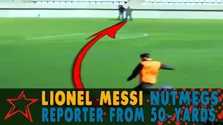 Lionel Messi Nutmegs Reporter From 50 Yards