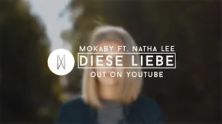 MOKABY ft.  Natha Lee -  Diese Liebe (Official Video)
