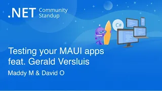 .NET MAUI Community Standup - Testing your apps with Gerald