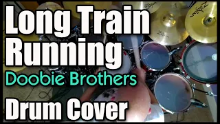 Doobie Brothers Drum Cover - Long Train Runnin'