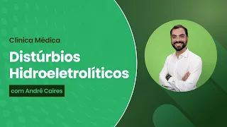 [Residência Médica] Clínica Médica- Distúrbios Hidroeletrolíticos