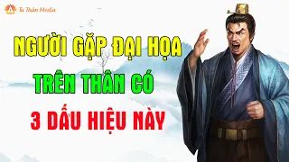 Cổ Nhân Dạy: Người Gặp Đại Họa Trên Thân Có 3 Dấu Hiệu Này, Không Sai Một Ly | Tu Thân