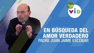 En búsqueda del amor verdadero 🎙 retiro espiritual completo, Padre Juan Jaime Escobar - Tele VID