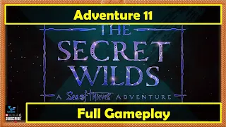 Sea of thieves Adventure 11 The Secret Wilds Full Walkthrough Gameplay, All Puzzles