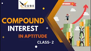 Compound Intrest |Aptitude For Placements | VCUBE Software Solutions Kphb