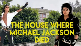 The House Where Michael Jackson Died | What Really Happened That Day and Where Were You?