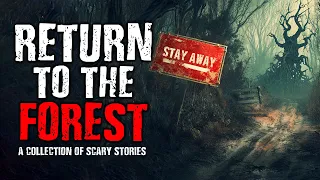 Return To The Forest | A Collection of Scary Stories from The Internet