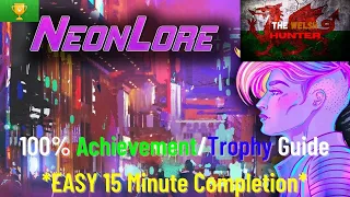 Neonlore - 100% Achievement/Trophy Guide! *EASY 15 Minute Completion!*