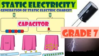 Static electricity |Grade 7 |part 2| Generation of static electric charges |capacitor| science