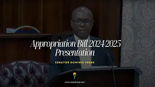 Senator Dominic Fedee's presentation on the 2024/2025 Appropriation Bill