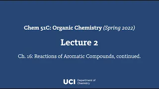 Chem 51C. Lecture 2. Ch. 16. Reactions of Aromatic Compounds, continued.