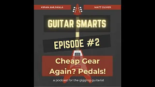 Cheap Gear Again? Pedals! - Guitar Smarts #2