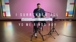 I Surrender All / Yo Me Rindo Hoy  //  Cover  //  Bilingual  //  Josue Avila