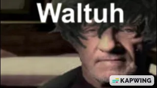 waltuh, dont tell me to go to sleep waltuh.