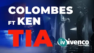 COLOMBES feat KEN - Tia