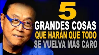 Las 5 GRANDES cosas que harán que AUMENTEN los Precios / ROBERT KIYOSAKI en Español