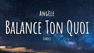 Angèle - Balance Ton Quoi (Paroles / Lyrics)