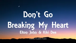 Elton John & Kiki Dee - Don't Go Breaking My Heart (Lyrics)